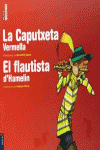 LA CAPUTXETA VERMELLA / EL FLAUTISTA D'HAMEL�N