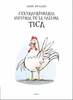 L'EXTRAORDIN�RIA HIST�RIA DE LA GALLINA TICA