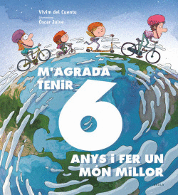 M'AGRADA TENIR 6 ANYS I FER UN M�N MILLOR