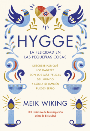 HYGGE. LA FELICIDAD EN LAS PEQUE�AS COSAS