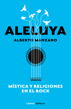 ALELUYA. M�STICA Y RELIGIONES EN EL ROCK