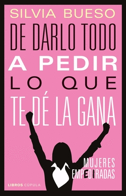 DE DARLO TODO A PEDIR LO QUE TE D� LA GANA
