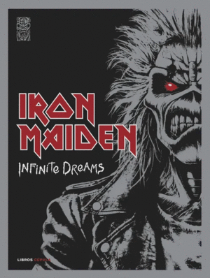 IRON MAIDEN: INFINITE DREAMS: LA HISTORIA VISUAL OFICIAL