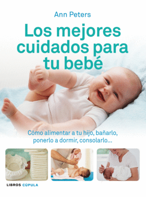 LOS MEJORES CUIDADOS PARA TU BEB�