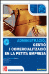 ADMINISTRACIO. GESTIO I COMERCIALITZACIO EN LA PETITA EMPRESA. GRAU MITJA