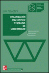 ORGANIZACION DEL SERVICIO Y TRABAJOS DE SECRETARIADO. GRADO SUPERIOR
