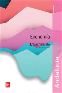 LA. ECONOMIA 1 BACHILLERATO. LIBRO ALUMNO. ANDALUCIA