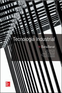 LA TECNOLOGIA INDUSTRIAL 1 BATXILLERAT. CATALUNYA. LLIBRE ALUMNE.