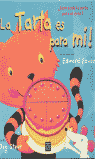 �LA TARTA ES PARA M�!