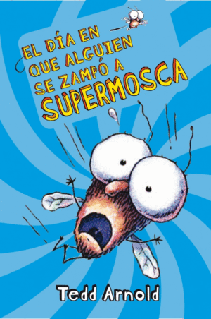 EL D�A EN QUE ALGUIEN SE ZAMP� A SUPERMOSCA