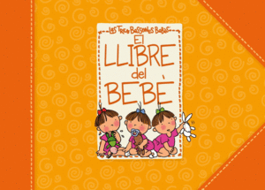 EL LLIBRE DEL BEB� DE LES TRES BESSONES