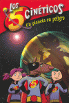 UN PLANETA EN PELIGRO (LOS CINCO CINTICOS NM. 3))