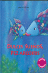 DULCES SUEOS, PEZ ARCORIS (EL PEZ ARCORIS)