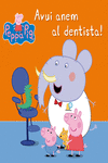 AVUI ANEM AL DENTISTA! (LA PORQUETA PEPA. PRIMERES LECTURES)