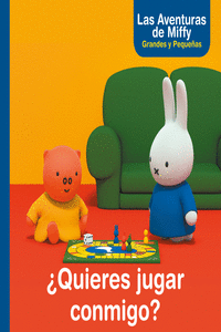 �QUIERES JUGAR CONMIGO? (LAS AVENTURAS DE MIFFY. PRIMERAS LECTURAS)