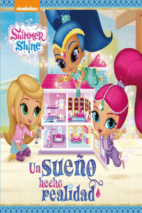 UN SUEO HECHO REALIDAD (SHIMMER & SHINE. PRIMERAS LECTURAS)