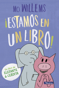 ESTAMOS EN UN LIBRO! (ELEFANTE Y CERDITA. LBUM ILUSTRADO.)