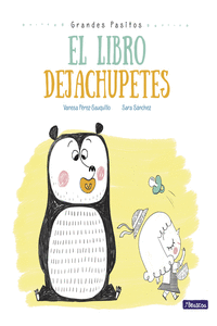 EL LIBRO DEJACHUPETES (GRANDES PASITOS. ÁLBUM ILUSTRADO). PÉREZ; SAUQUILLO,  VANESA; SANCHEZ, SARA; PEREZ SAUQUILLO, VANESA. 9788448847876