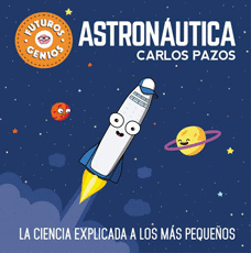 ASTRONAUTICA. LA CIENCIA EXPLICADA A LOS MAS PEQUE�OS