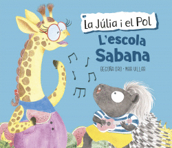 L'ESCOLA SABANA (LA J�LIA I EL POL. �LBUM IL�LUSTRAT)