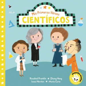 CIENT�FICOS (MIS PRIMEROS H�ROES. PEQUE�AS MANITAS)