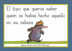EL TOPO QUE QUER�A SABER QUI�N SE HAB�A HECHO AQUELLO EN SU CABEZA (LIBRO DE CAR