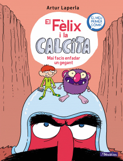 MAI FACIS ENFADAR UN GEGANT (EL FLIX I LA CALCITA 2)