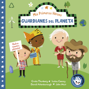 GUARDIANES DEL PLANETA (MIS PRIMEROS H�ROES. PEQUE�AS MANITAS)