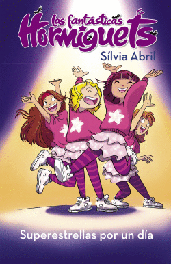 SUPERESTRELLAS POR UN D�A (LAS FANT�STICAS HORMIGUETS 2)
