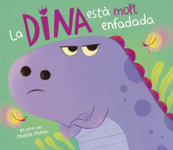 LA DINA EST� MOLT ENFADADA
