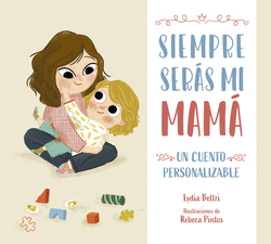 SIEMPRE SER�S MI MAM�