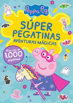 PEPPA PIG. CUADERNO DE ACTIVIDADES - S�PER PEGATINAS. AVENTURAS M�GICAS