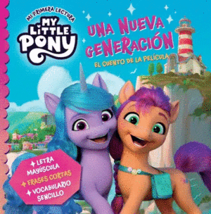 MY LITTLE PONY UNA NUEVA GENERACION MI PRIMERA LECTURA