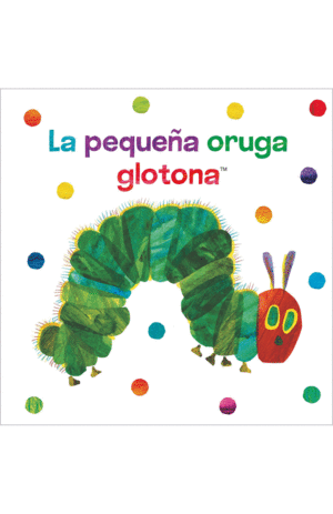 LA PEQUEA ORUGA GLOTONA. LIBRO DE TELA PARA ABRAZAR