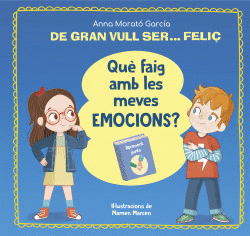 DE GRAN VULL SER... FELI�. QU� FAIG AMB LES MEVES EMOCIONS?