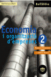 ECONOMIA I ORGANITZACI� D ' EMPRESES 2 BATXILLERAT. LLIBRE DE L ' ALUMNE