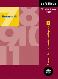 EXERCICIS DE MATEM�TIQUES 7. NOMBRES III