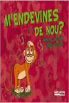 M ' ENDEVINES DE NOU?
