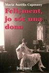 FELI�MENT, JO S�C UNA DONA