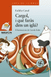 CARGOL, I QUE FARS DINS UN IGL?