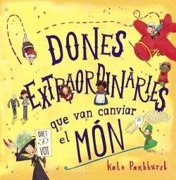 DONES EXTRAORDIN�RIES QUE VAN CANVIAR EL M�N