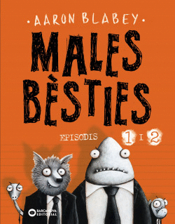MALES B�STIES. EPISODIS 1 I 2