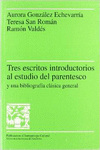 TRES ESCRITOS INTRODUCTORIOS AL ESTUDIO DEL PARENTESCO Y UNA BIBLIOGRAFA CLSIC