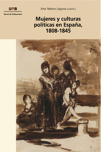 MUJERES Y CULTURAS POL�TICAS EN ESPA�A, 1808-1845