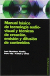 MANUAL B�SICO DE TECNOLOG�A AUDIOVISUAL Y T�CNICAS DE CREACI�N, EMISI�N Y DIFUSI