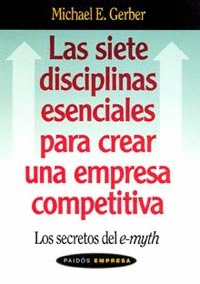 LAS SIETE DISCIPLINAS ESENCIALES PARA CREAR UNA EMPRESA COMPETITIVA