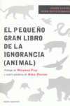 EL PEQUE�O GRAN LIBRO DE LA IGNORANCIA (ANIMAL)