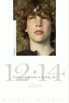 COMPRENDIENDO A TU HIJO DE 12-14 A�OS