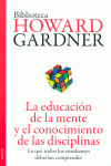 LA EDUCACIN DE LA MENTE Y EL CONOCIMIENTO DE LAS DISCIPLINAS