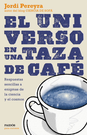 EL UNIVERSO EN UNA TAZA DE CAF�